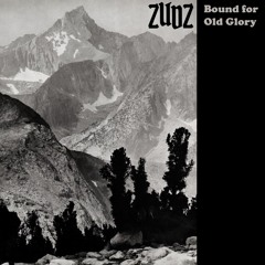 ZUDZ - Bound For Old Glory. released 18.08.2023