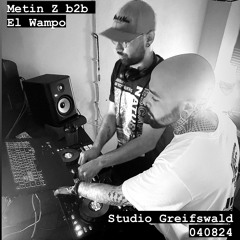 Metin Z b2b El Wampo @Studio Greifswald 040824