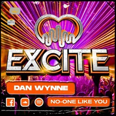 DAN WYNNE - NO ONE LIKE YOU (ORIGINAL) [EXCITE - AUGUST]