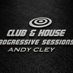 CLUB & HOUSE PROGRESSIVE SESSIONS ANDY CLEY MIX 84
