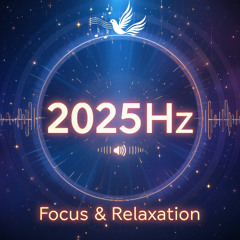 2025 Hz - Alpha Waves Heal The Whole Body and Spirit, Emotional, Physical, Mental & Spiritual Healing. (1 Hour)
