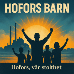 Hofors, vår stolthet