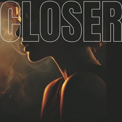 Closer