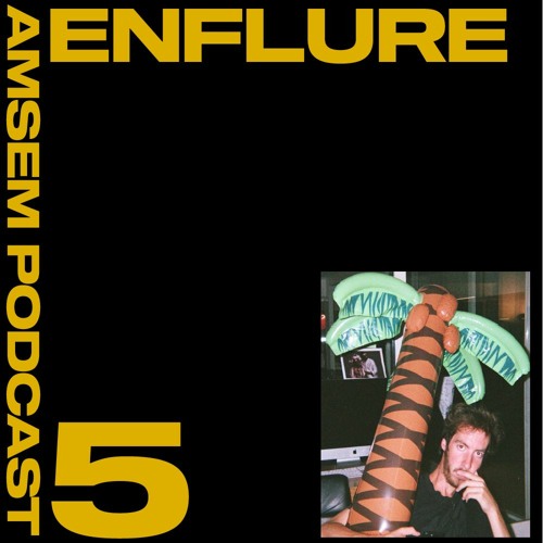 Amsem Mix #5: Enflure