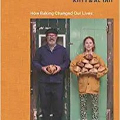 [Ebook] Reading Breadsong: How Baking Changed Our Lives ^#DOWNLOAD@PDF^#