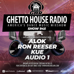 GHR - Show 945- Alok, Ron Reeser, Kue, Audio1