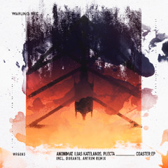 Premiere: Anonimat, Ilias Katelanos, Plecta - Coaster (Durante Remix) [Warung Recordings]