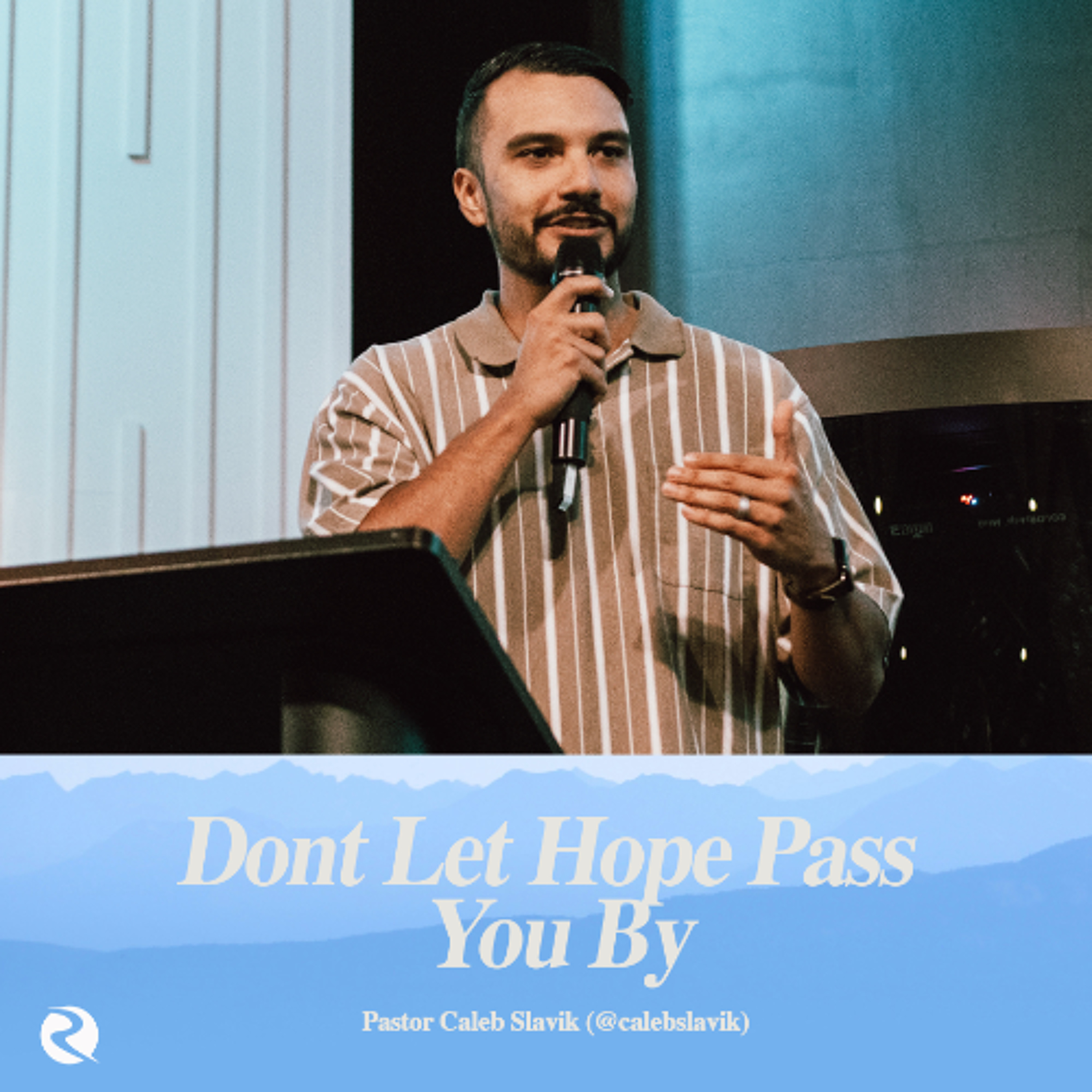 Don't Let Hope Pass You By | Pastor Caleb Slavik episode artwork