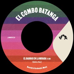 El Combo Batanga "El Barrio En La Mirada" (Forthcoming on Lovemonk Records)