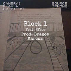 Block 1 feat. 2face (prod. Dragos marcus)