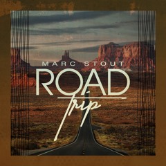 MARC STOUT - ROAD TRIP
