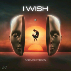 D Cross, Sobbar - I Wish