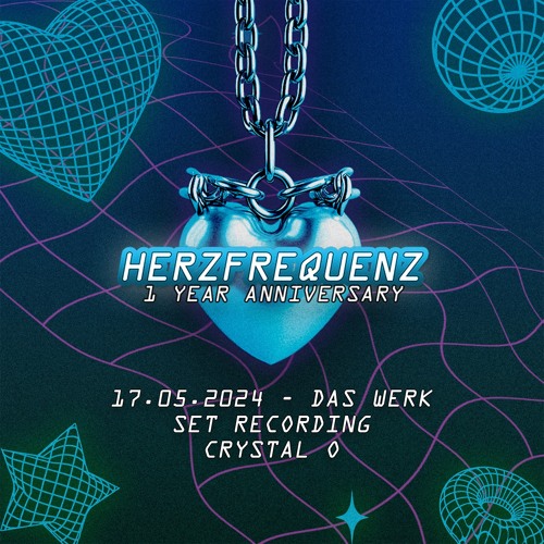 CRYSTAL O - HERZFREQUENZ: 1 YEAR ANNIVERSARY @ DAS WERK (17.05.2024) SET RECORDING
