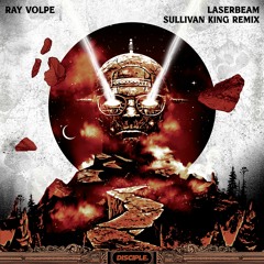 Ray Volpe - Laserbeam (Sullivan King Remix)