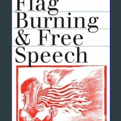 [READ] ⚡ Flag Burning and Free Speech: The Case of Texas v. Johnson (Landmark Law Cases and Americ