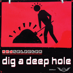 Dig A Deep Hole (Original Mix)
