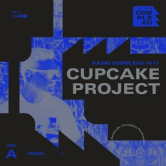 RÁDIO COMPLEXO #017 - Cupcake Project