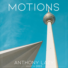 MOTIONS March 2023 by Anthony Lazy
