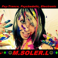 Psy - Trance, Psychedelic, Electronic (M.SOLER.L)