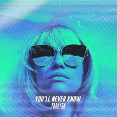 Farayen - You'll Never Know