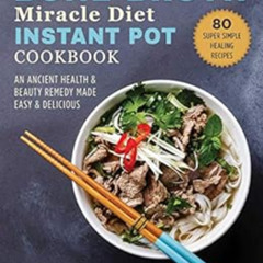 [Access] KINDLE 💝 Bone Broth Miracle Diet Instant Pot Cookbook: An Ancient Health &