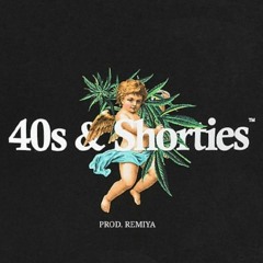 40s & Shorties (prod. Remidyl)
