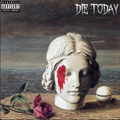 Die Today (prod. by Rapchat)
