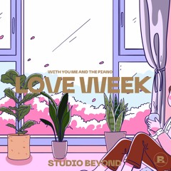 Love Week(Prod. You Me And The Piano)