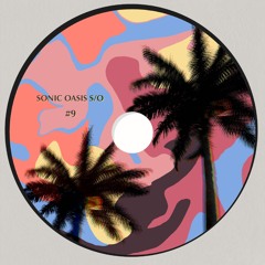 Sonic Oasis #9 Sundays House Mix