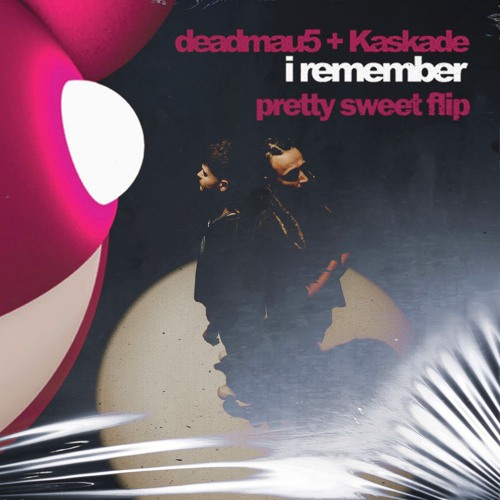 Stream DEADMAU5 & Kaskade - I Remember (Pretty Sweet Flip) by