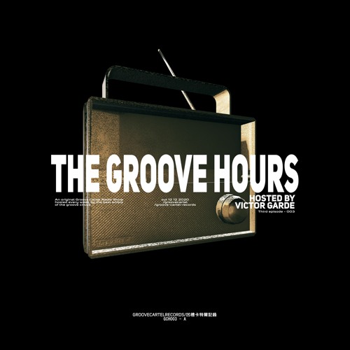 The Groove Hours / Hosted by Victor Garde #003