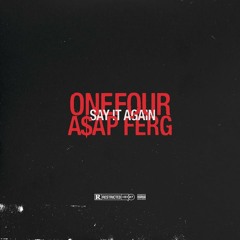 ONEFOUR x A$AP Ferg — "Say It Again"