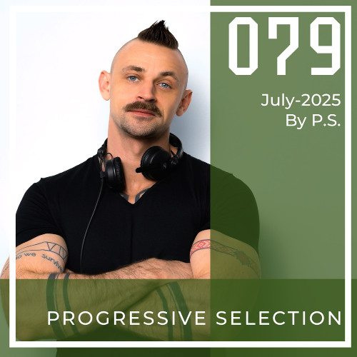 P.S.079 (July-2025). The Best Of Melodic Techno, Progressive House (Mixed By P.S)