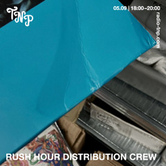 Rush Hour Distribution Crew @ Radio TNP 05.09.2025