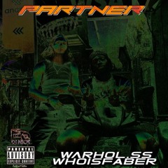 WARHOL.SS X WHOISFABER - PARTNER (PROD. BY TYMADEIT & JOHNO) - [DJ NICK EXCLUSIVE]