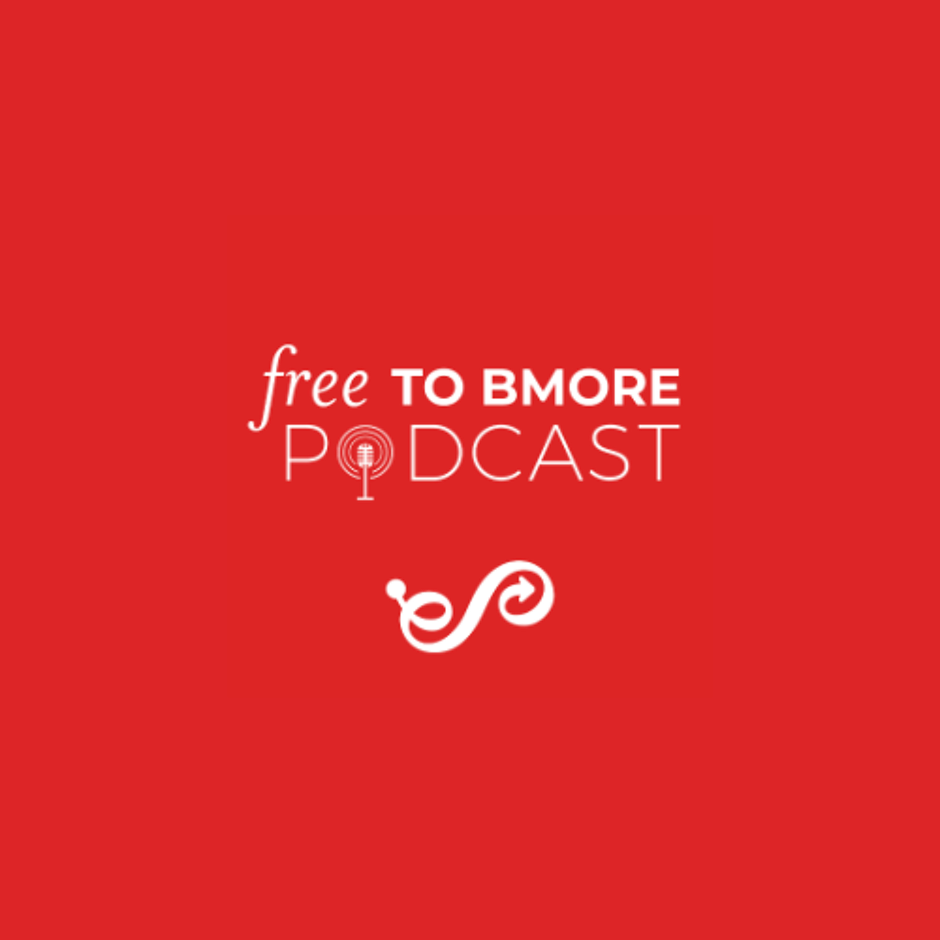 Free To Bmore Podcast