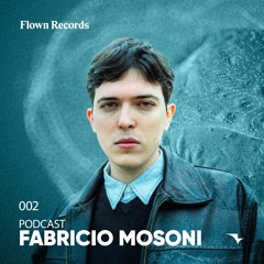 Flown Records Podcast 002 - Fabricio Mosoni