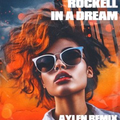 Rockell - In A Dream (Aylen Remix) CLIP