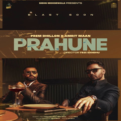 Prahune (Original Song)Prem Dhillon | Amrit Maan |