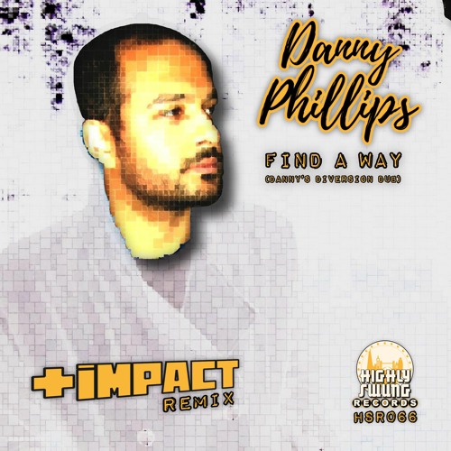 Danny Phillips - Find A Way (Diversion Dub & Impact Remix)