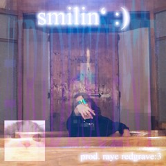 smilin' :) [prod. raye redgrave] #IRIDESCENT