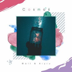 Malt & Aiyru - Cosmos