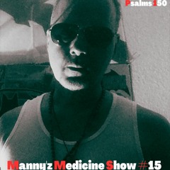 Manny'z Medicine Show #15 June 10th, 2023'