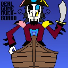 DEAL GONE OVERBOARD /// ACT 2 - Goose'd