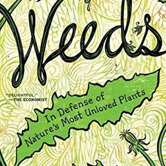 FREE EPUB 📑 Weeds: In Defense of Nature's Most Unloved Plants by  Richard Mabey [EBO