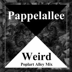 Weird (Poplart Alley Mix)