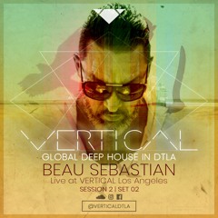 BEAU SEBASTIAN: Live at VERTICAL Session2 | Set02