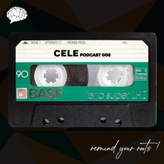 PODCAST 008 "CELE"