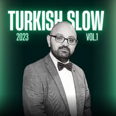 TURKISH SLOW MIX VOL.1