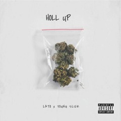 Lato - Holl Up (Ft Yung Slick)